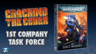 Cracking the Codex  Codex Space Marines 1st Company Task Force Detachment 10th Edition [upl. by Wilkie]