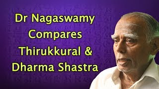 Dr Nagaswamy Compares Thirukkural amp Dharma Shastra [upl. by Skees]