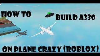 How to build A330 on Roblox Plane Crazy [upl. by Kentigerma]