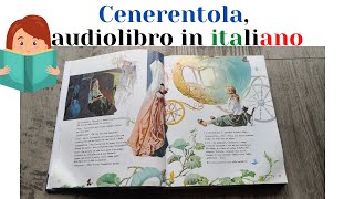 Cenerentola 👸🏼 Storie e Fiabe raccontate per bambini Audiolibro italiano [upl. by Ahsaet]