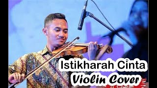 Istikharah Cinta  Sigma Violin Cover by Faishal Hilmy [upl. by Pietro104]