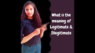 what is the meaning of Legitimate amp Illegitimate  Legal terms  Legal Terminology Part  15 [upl. by Yelkreb]