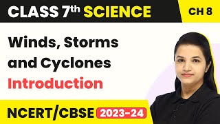 Class 7 Science Chapter 8  Winds Storms and Cyclones  Introduction [upl. by Towroy]