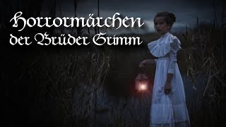 Die unheimlichsten Märchen der Brüder Grimm Teil 1 – Horrormärchen Hörbuch Horror [upl. by Enaxor599]