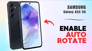 How to EnableDisable Auto Rotate on Samsung Galaxy A55 5G  Tips Tricks amp Hidden Features [upl. by Dilly]