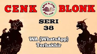 Wayang Cenk Blonk Seri 38 WA WhatsApp Terhakhir [upl. by Leunamnauj72]