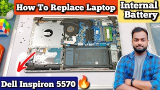 How To Replace Laptop Internal Battery   Dell Inspiron 5570 🔥🔥 [upl. by Sotsirhc]