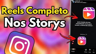 COMO COLOCAR REELS COMPLETO Nos STORYS Atualizado 2023 [upl. by Swithbert]