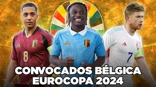 Los 25 CONVOCADOS de BÉLGICA para la EUROCOPA 2024 🇧🇪​ [upl. by Yonit]