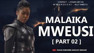 MALAIKA MWEUSI  PART 02 [upl. by Nwahs]