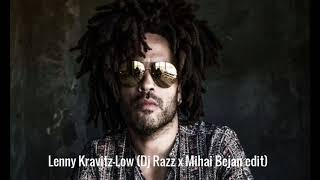 Lenny Kravitz  Low Dj Razz x Mihai Bejan edit [upl. by Llenyt]