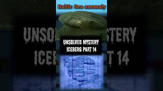 Baltic Sea Anomaly  Unsolved Mystery Iceberg Part 14 shorts [upl. by Kailey802]