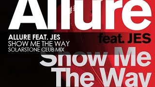 Allure featuring JES  Show Me The Way Solarstone Club Mix [upl. by Llennehc412]