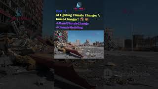 AI Fighting Climate Change A GameChanger 🌎🤖 AIandClimateChange ClimateModeling PART 1 [upl. by Ennove]