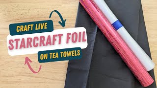 DIY Tea Towels with StarCraft Electra Foil and Cricut [upl. by Eillor]