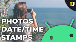 How To Add DateTime Stamps to Photos on Android [upl. by Kaile]