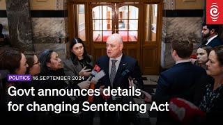 Govt announces details for changing Sentencing Act  16 September 2024  RNZ [upl. by Yursa471]