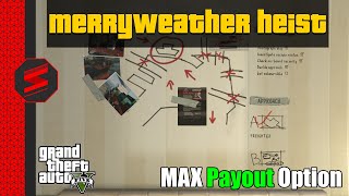 GTA 5  Merryweather Heist  BEST Crew amp Approach For MAX Payout [upl. by Anaiq80]