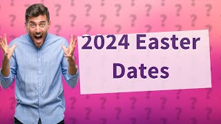 What are the Easter dates in 2024 [upl. by Amlas]