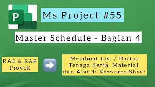 Ms Project 55  Membuat List atau Daftar Pekerja Material dan Alat di Resource Sheet Ms Project [upl. by Darej]