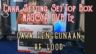 Cara Pasang Set Top Box Nagoya DVB T2 untuk Siaran Digital  dan Fungsi RF Loop pada STB [upl. by Merete]