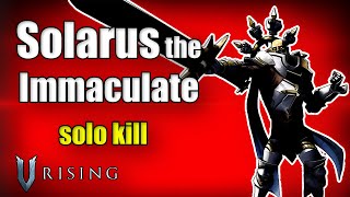 Solarus the Immaculate  V Rising 10  solo kill [upl. by Lecrad]