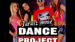 Dance Project  Jarasz mnie 2015 official audio [upl. by Roy]