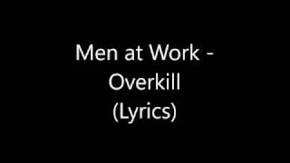 Men at Work  Overkill Lyrics [upl. by Carver]