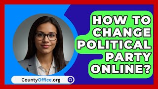 How To Change Political Party Online  CountyOfficeorg [upl. by Ihcehcu]