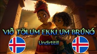 Við tölum ekki um Brúnó quotWe dont talk about Brunoquot Icelandic version  Subtitle [upl. by Dusen]