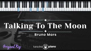 Talking To The Moon  Bruno Mars KARAOKE PIANO  ORIGINAL KEY [upl. by Eimorej]