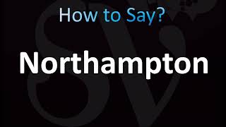 How to Pronounce Northampton CORRECTLY [upl. by Marucci]