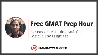 Free GMAT Prep Hour RC Passage Mapping And The Logic In Language [upl. by Odinevneib]