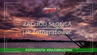 🚩 Zachód słońca  jak fotografować  Fotografia jest Fajna [upl. by Marilin]