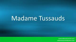 How to pronounce quotMadame Tussaudsquot British and American [upl. by Filberto]