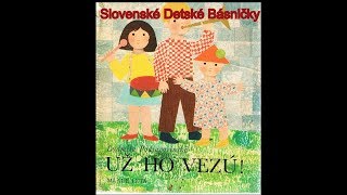 Slovenské Detské BásničkyĽudmila Podjavorinská Už ho vezú 👍😍 [upl. by Saibot]