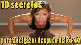 10 secretos para adelgazar después de los 40 Cómo adelgazar parte 2 [upl. by Anirtac142]