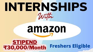 Internships With Amazon  STIPEND ₹30000Month  Freshers Eligible  Summer Internships 2024🔥🔥 [upl. by Jolenta]