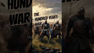 The Hundred Years War The Tale of Eternal Conflict history factshorts top education knowledge [upl. by Moriarty15]