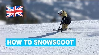 HOW TO RIDE A SNOWSCOOT HOW TO SCOOT TUTORIAL Learn the basis with BenJ Friant [upl. by Alahs994]