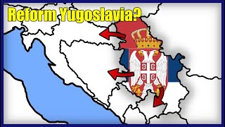 What if Serbia tried to reform Yugoslavia [upl. by Rahmann]