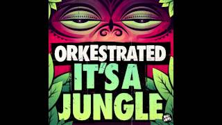 Orkestrated  Its A Jungle [upl. by Elleirol654]