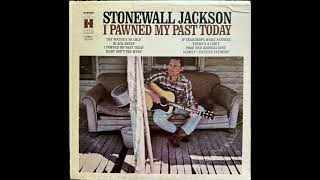 I Pawned My Past Today  Stonewall Jackson [upl. by Garrott]