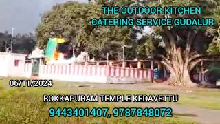 THE OUTDOOR KITCHEN CATERING SERVICE GUDALUR BOKKAPURAM TEMPLE KEDAVETTU 9443401407 9787848072 [upl. by Raynard599]