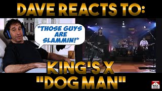 Daves Reaction Kings X — Dogman [upl. by Boylston224]