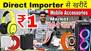 Mobile Accessories wholesale market in delhi Smart Gadgets marketGaffar Market delhi [upl. by Qifahs]