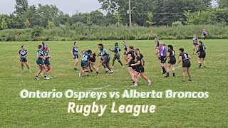 Ontario Ospreys vs Alberta Broncos Canada Rugby League National Championships [upl. by Nguyen]