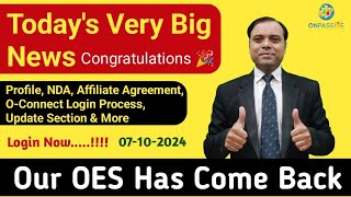 Todays Very Big News 👉 Our OES Has Come Back 💪 Profile NDA Affiliate Agreement OConnect amp More [upl. by Ilrahs]