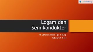 Logam dan Semikonduktor Semikonduktor Tipe n dan p [upl. by Burner]