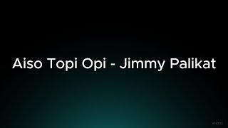 Aiso Topi Opi  Jimmy Palikat Karaoke [upl. by Selin810]